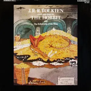 J.R.R. Tolkien – Reads And Sings His The Hobbit And The Fellowship Of The Ring
