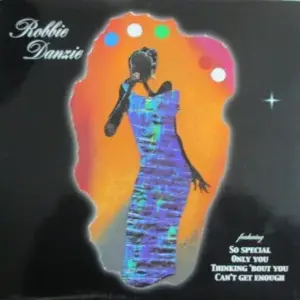 Robbie Danzie – So Special,Only You,Thinking 'Bout You,Can't Get Enough