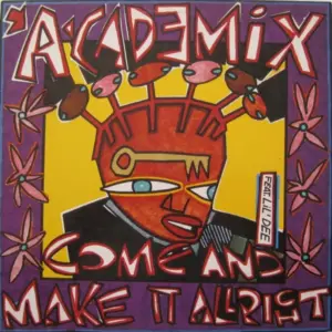 A-Cademix – Come And Make It Allright