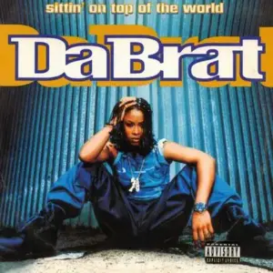 Da Brat – Sittin' On Top Of The World