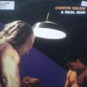 Corvin Dalek – A Real Man