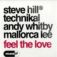 Steve Hill vs Technikal, Andy Whitby, Mallorca Lee – Feel The Love