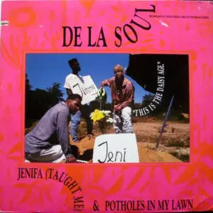 De La Soul – Jenifa (Taught Me) / Potholes In My Lawn