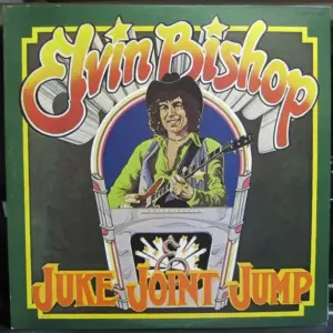 Elvin Bishop – Juke Joint Jump