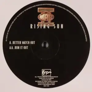 Rising Sun (2) – Better Watch Out / Run It Out