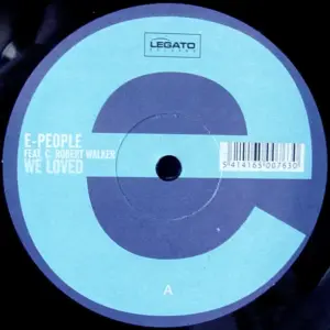 E-People Feat. C Robert Walker – We Loved