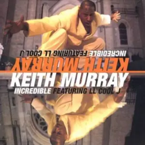 Keith Murray – Incredible