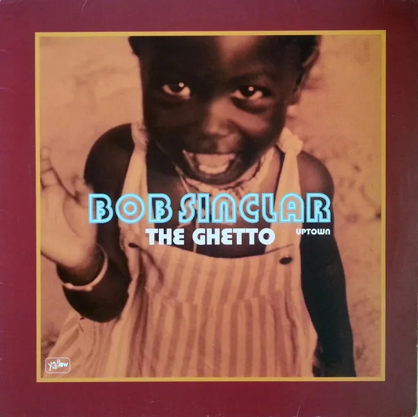 Bob Sinclar – The Ghetto (Uptown)