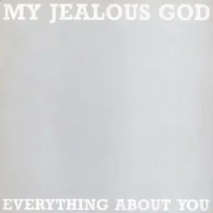My Jealous God – Everything About You