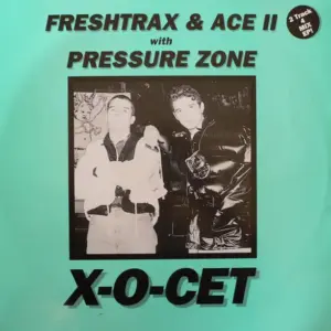 DJ Freshtrax & Ace II With Pressure Zone – X-O-Cet