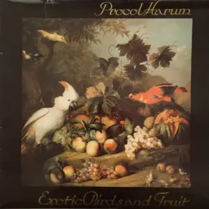 Procol Harum – Exotic Birds And Fruit