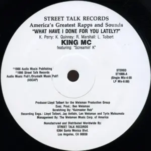 King MC Featuring Screamin' K – What Have I Done For You Lately?