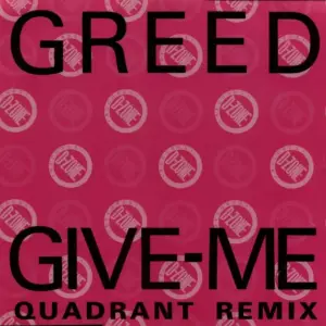 Greed – Give - Me (Quadrant Remix)