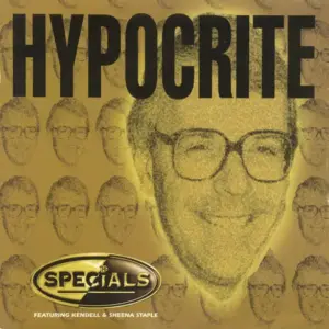 Specials, The Featuring Kendell Smith & Sheena Staple – Hypocrite