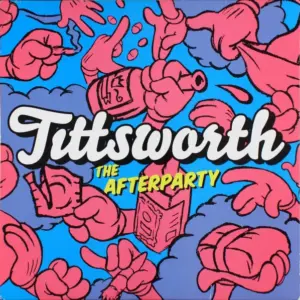Tittsworth – The Afterparty