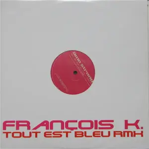 Âme Strong – Tout Est Bleu (François K. Rmx)