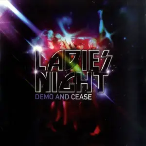 Demo (4) And Cease – Ladies Night