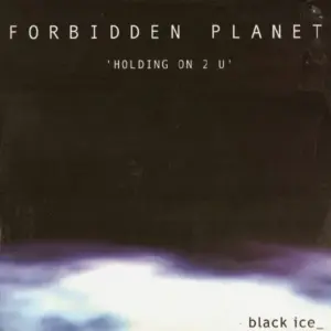 Forbidden Planet – Holding On 2 U