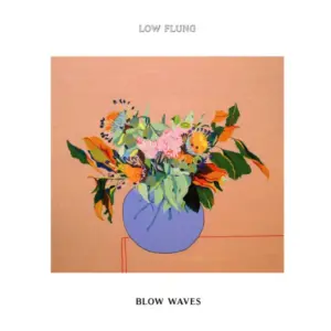 Low Flung – Blow Waves