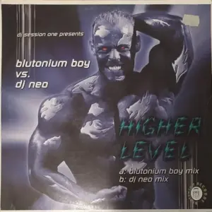 DJ Session One Presents Blutonium Boy Vs. DJ Neo – Higher Level
