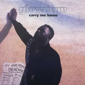 Gloworm – Carry Me Home