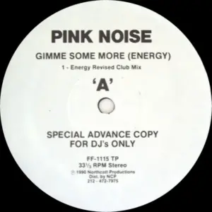 Pink Noise – Gimme Some More (Energy)