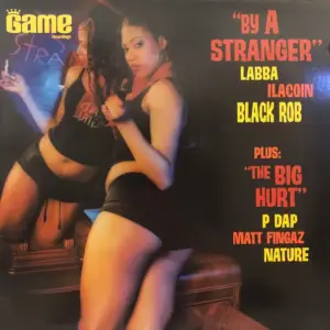 Labba, Ilacoin & Black Rob / P Dap, Matt Fingaz & Nature (4) – By A Stranger / The Big Hurt