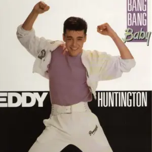 Eddy Huntington – Bang Bang Baby