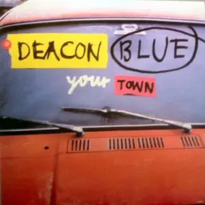 Deacon Blue – Your Town