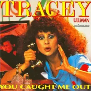 Tracey Ullman – You Caught Me Out