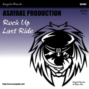 Asayake Production – Rock Up / Last Ride