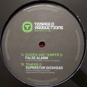 Raiden & Temper D / Temper D – False Alarm / Superstar Dickhead