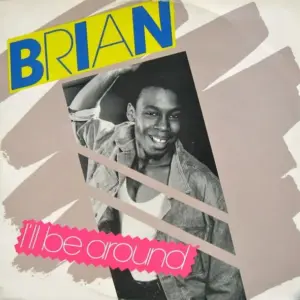 Brian (49) – I'll Be Around