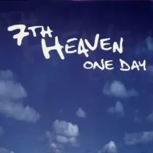 7th Heaven (9) – One Day