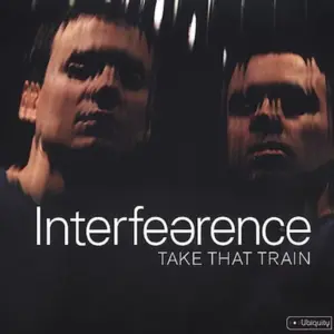 Interfearence – Take That Train