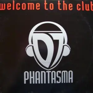 DJ Phantasma – Welcome To The Club