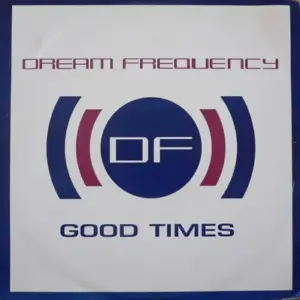 Dream Frequency – Good Times