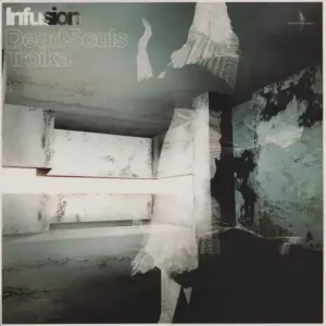 Infusion – Dead Souls / Troika
