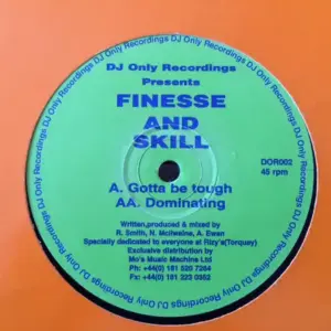 Finesse And Skill – Gotta Be Tough / Dominating