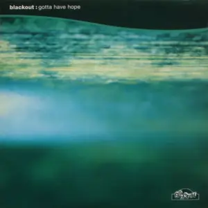 Blackout – Gotta Have Hope