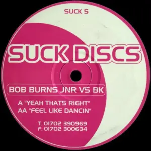 Robert Burns Vs BK – Yeah Thats Right / Feel Like Dancin