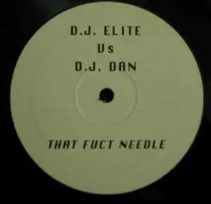DJ Elite vs. DJ Dan – That Fuct Needle