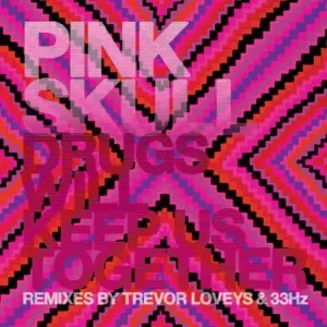 Pink Skull – Drugs Will Keep Us Together