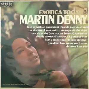 Martin Denny – Exotica Today