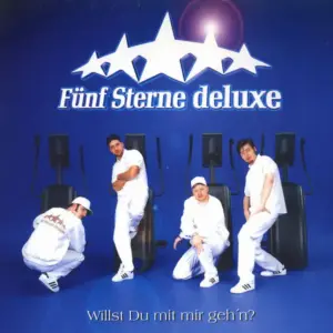 Fünf Sterne Deluxe – Willst Du Mit Mir Geh'n?