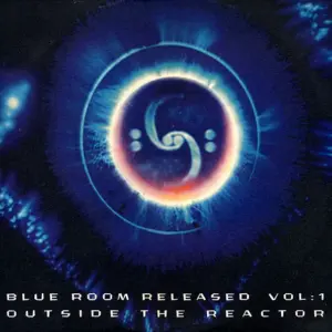 Various – Blue Room Released Vol: 1 - Outside The Reactor