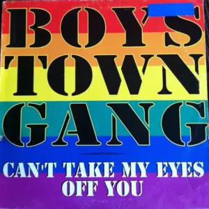 Boys Town Gang – Can't Take My Eyes Off You