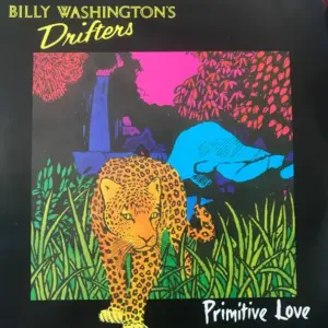 Billy Washington's Drifters – Primitive Love