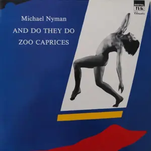 Michael Nyman – And Do They Do / Zoo Caprices