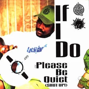 Luckyiam.PSC – If I Do / Please Be Quiet (Shut Up!)